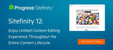 Progress Sitefinity 12 Allows Marketers A Much Needed CMS And Digital Experience Platform